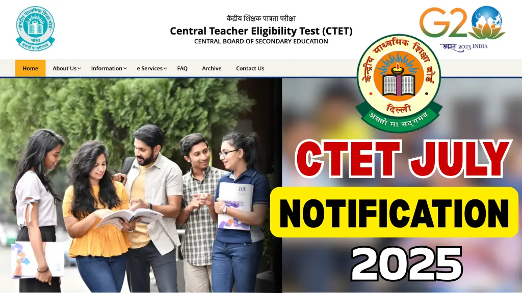 CTET July Notification 2025: सीटेट जुलाई नोटिफिकेशन और परीक्षा तिथि को लेकर बड़ा अपडेट, यहाँ देखें